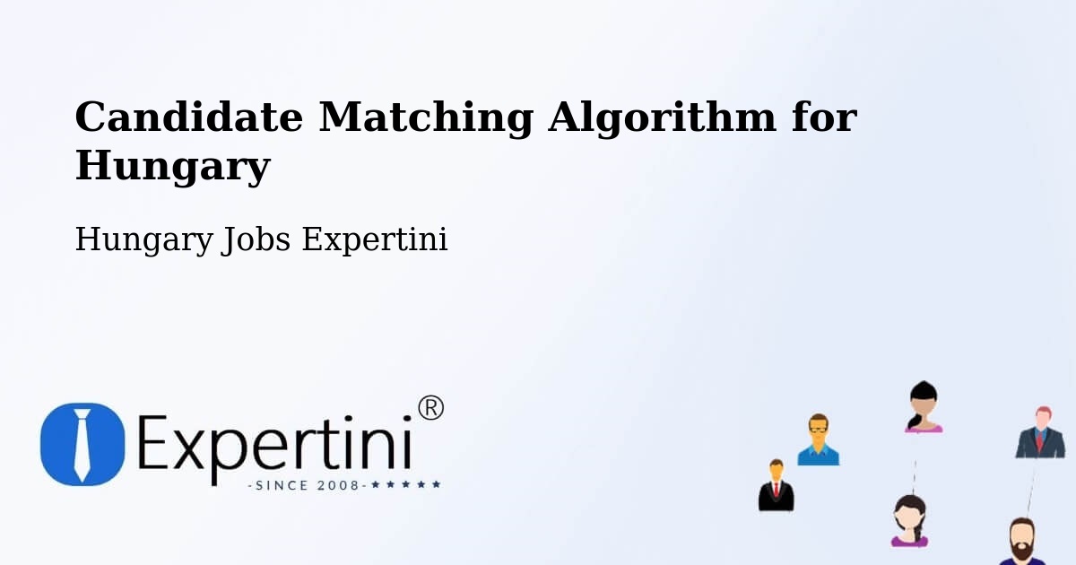Candidate Matching Algorithm Overview – Törtel - Hungary Jobs Expertini