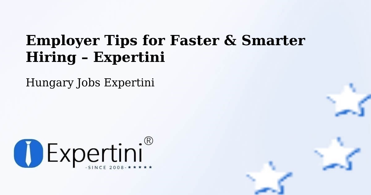 Employer Tips for Hiring & Recruitment – Törtel - Törtel, Hungary Jobs Expertini