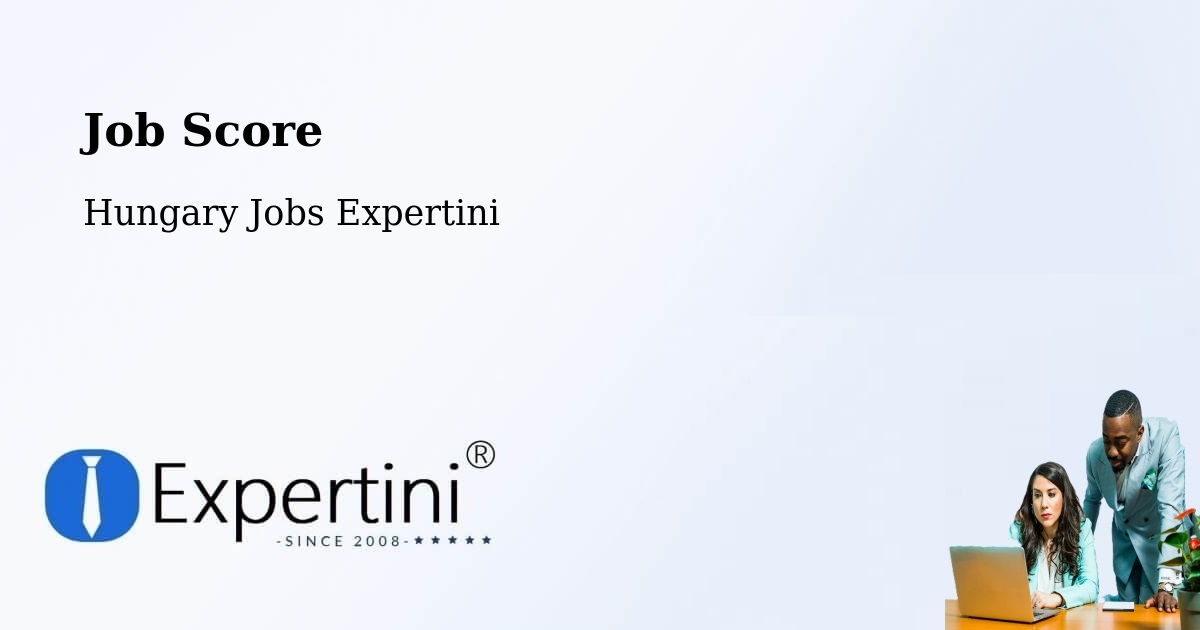 Job Score & Job Description Score Tool – Törtel - Hungary Jobs Expertini